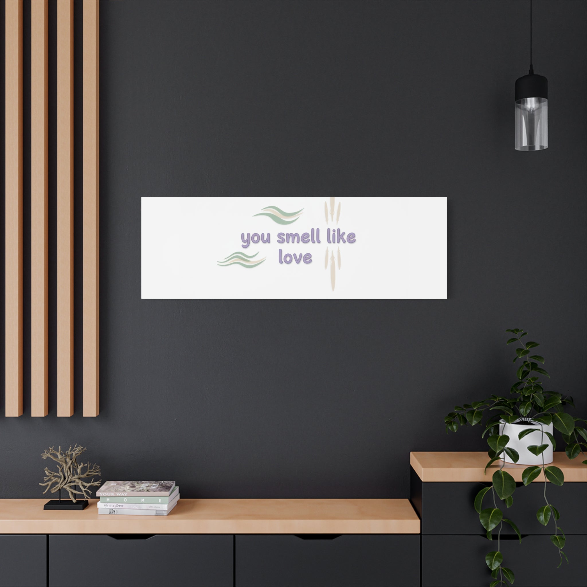 you smell like love canvas, micro affirmation, encouragement quote art