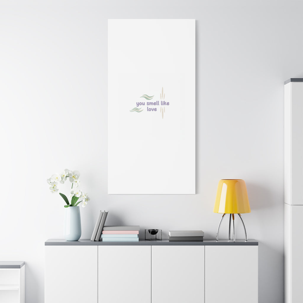 you smell like love canvas, micro affirmation, encouragement quote art