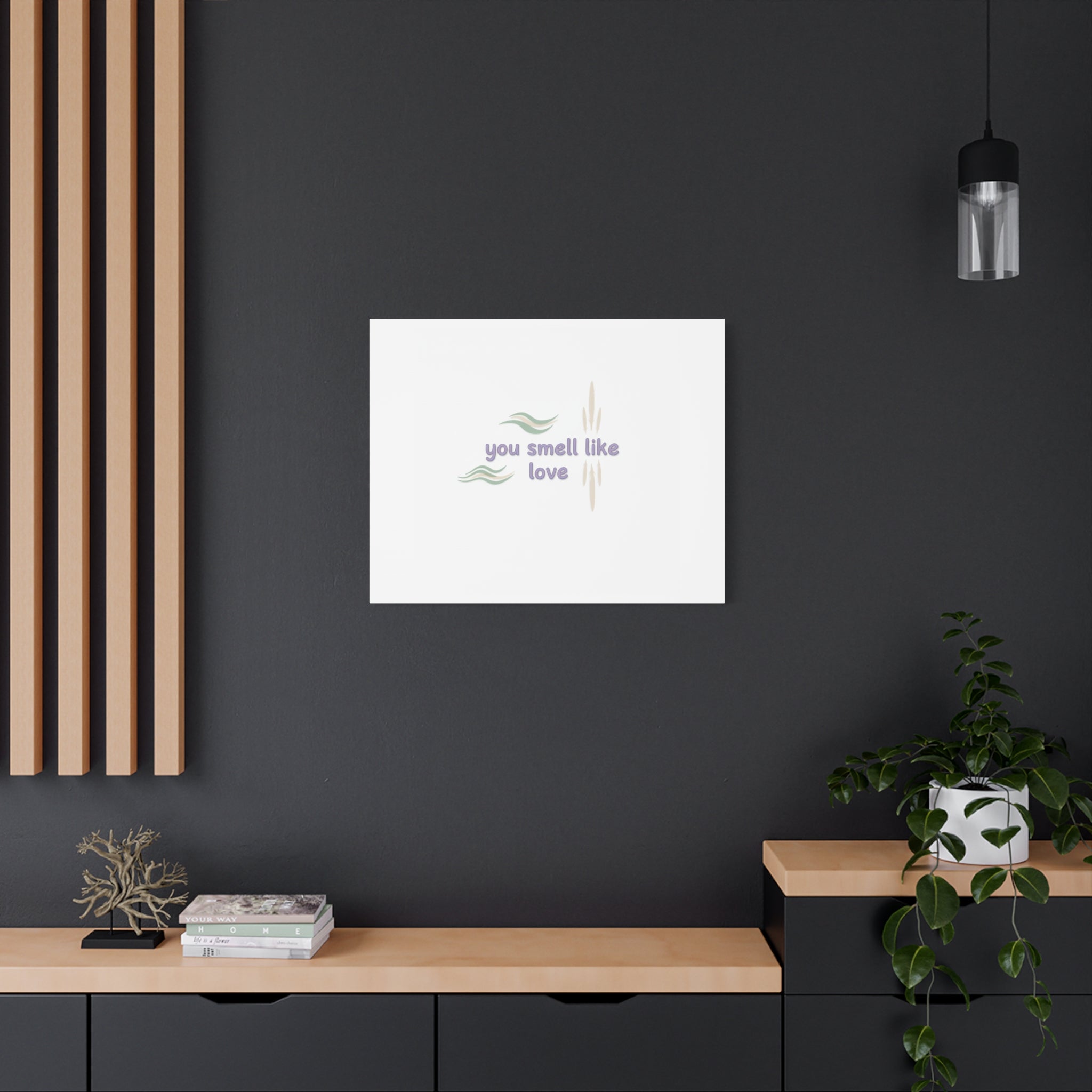 you smell like love canvas, micro affirmation, encouragement quote art