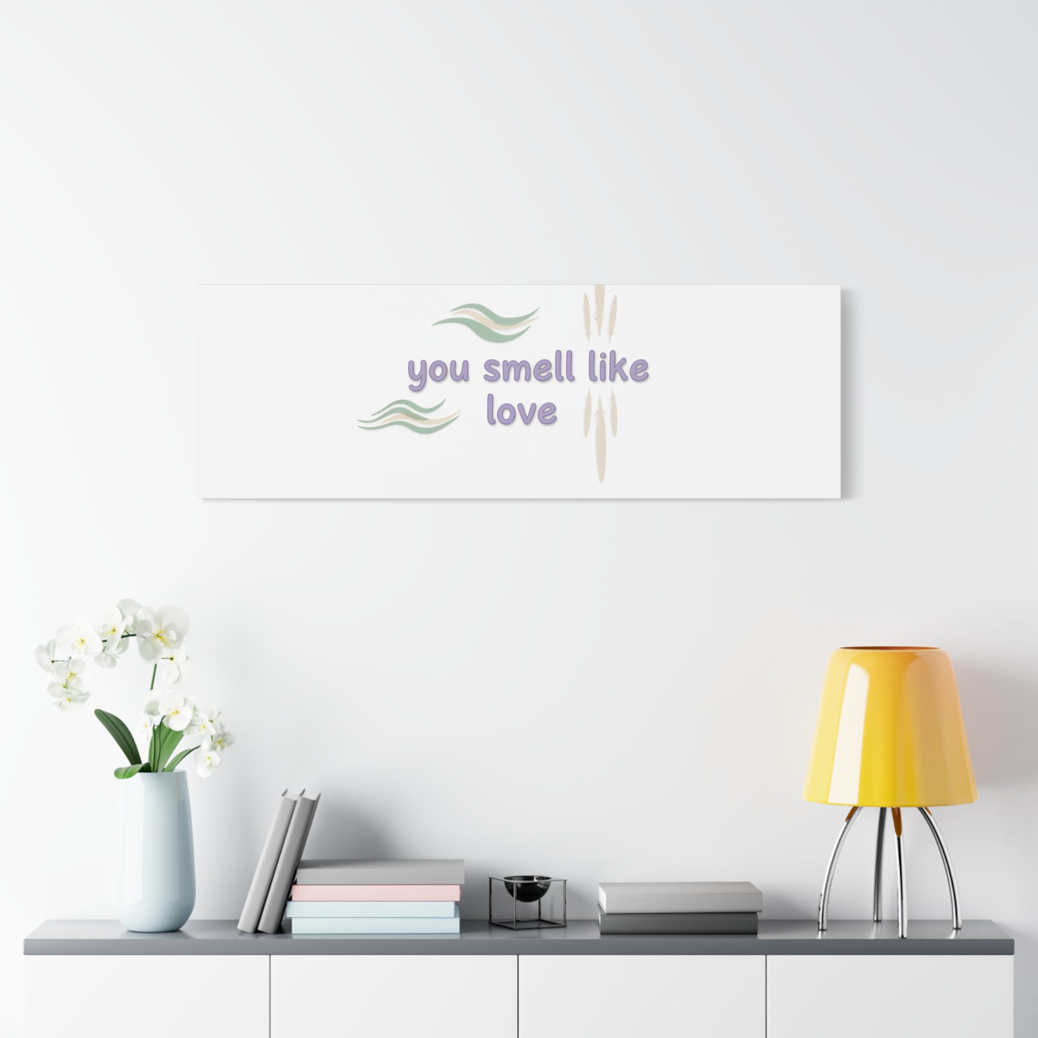 you smell like love canvas, micro affirmation, encouragement quote art