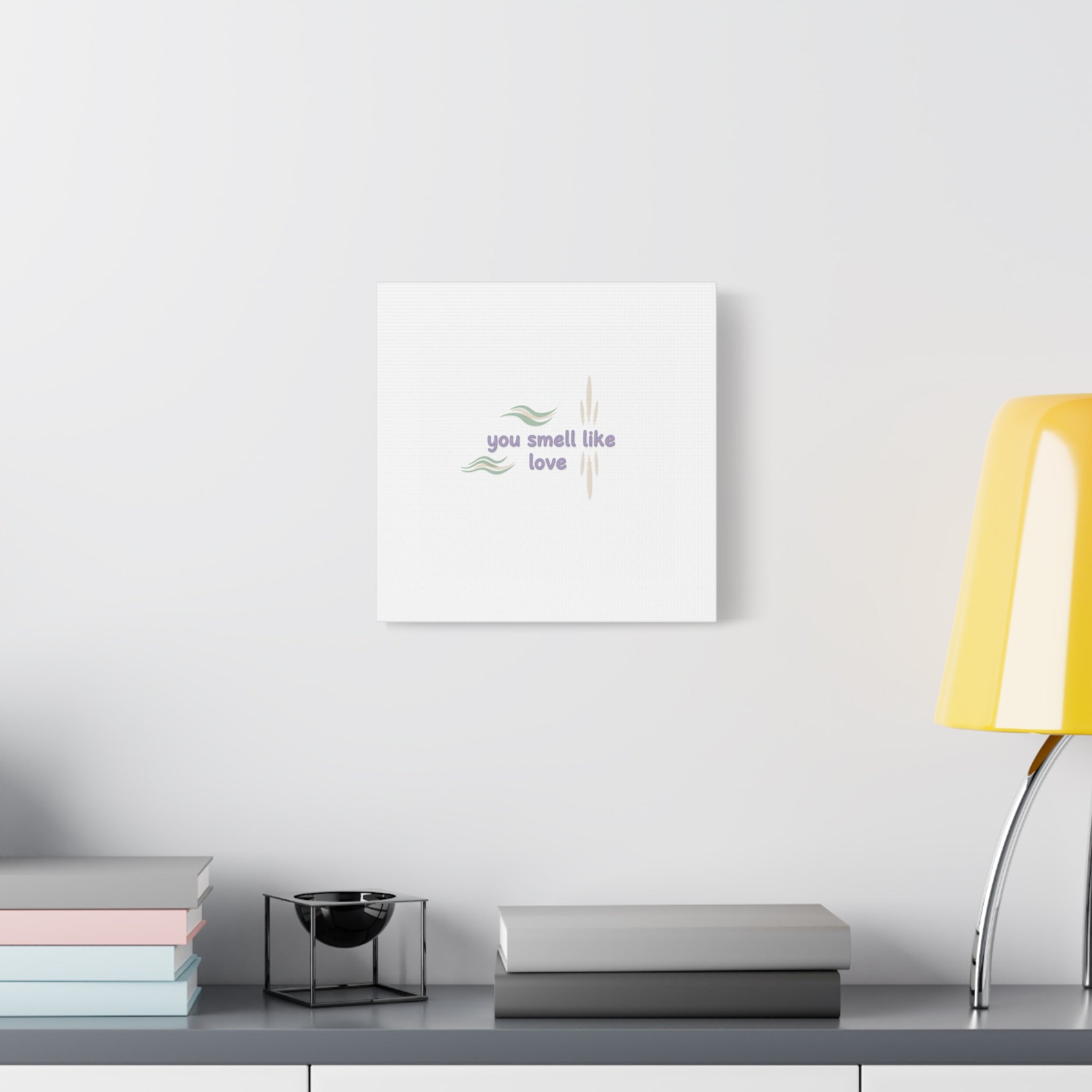 you smell like love canvas, micro affirmation, encouragement quote art