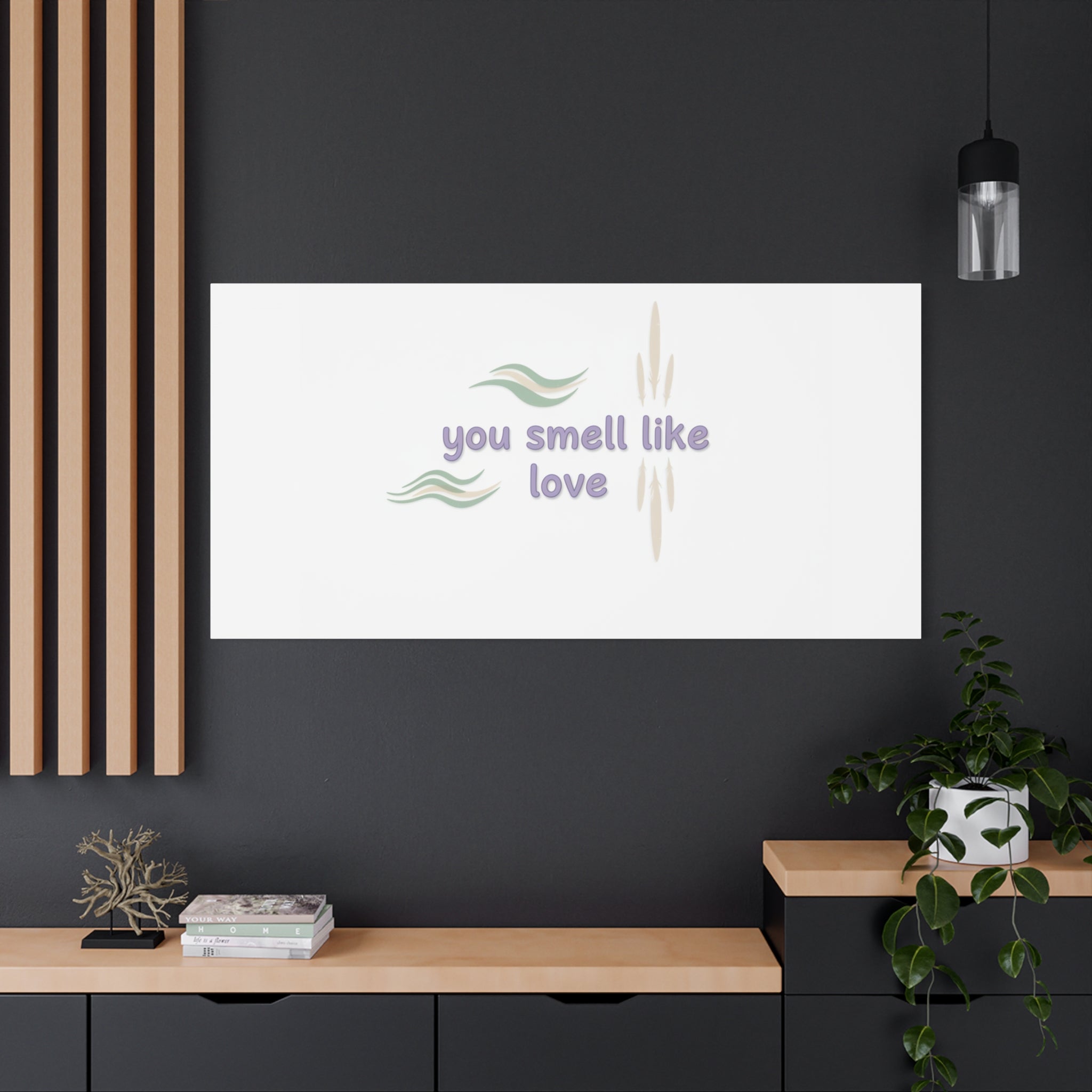 you smell like love canvas, micro affirmation, encouragement quote art