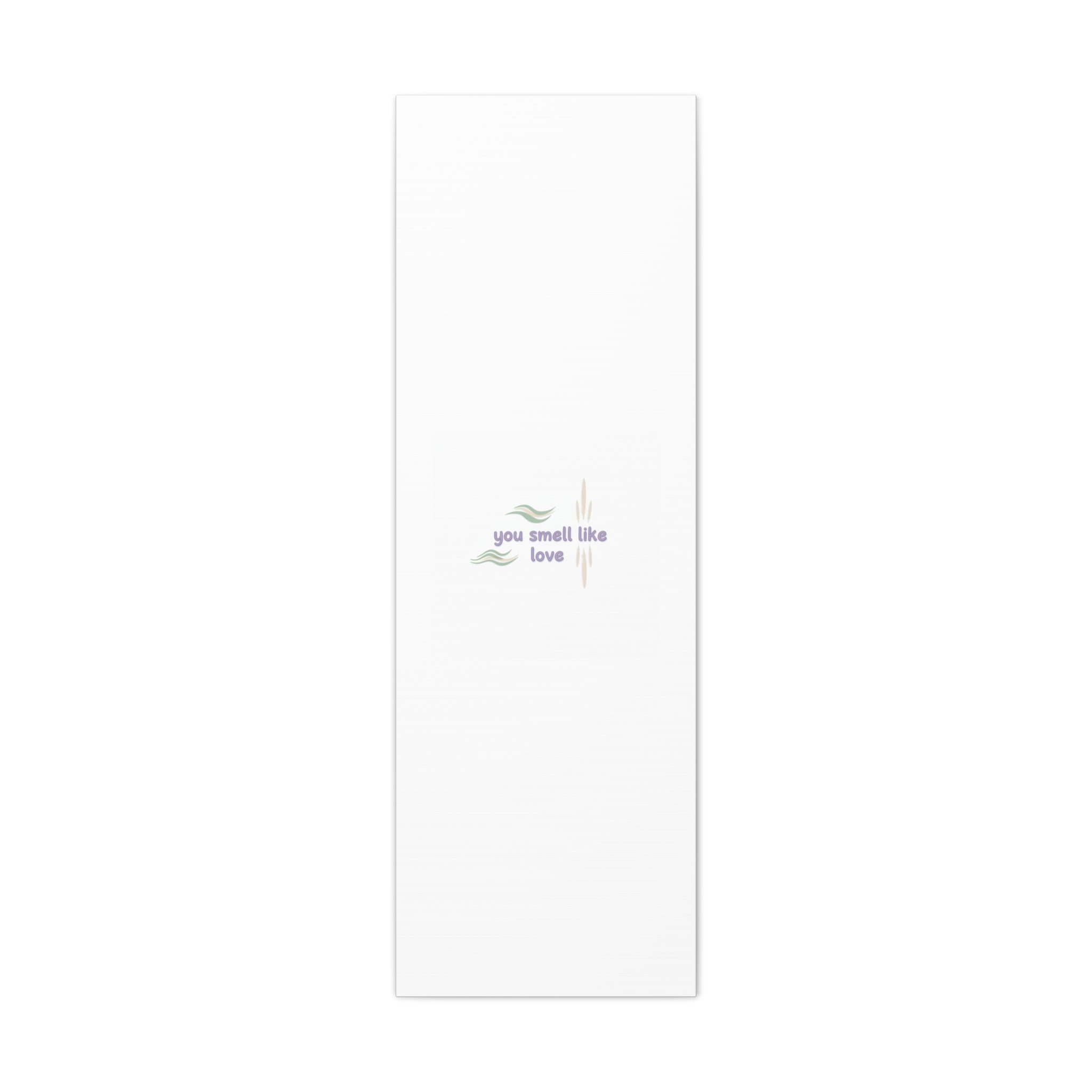 you smell like love canvas, micro affirmation, encouragement quote art