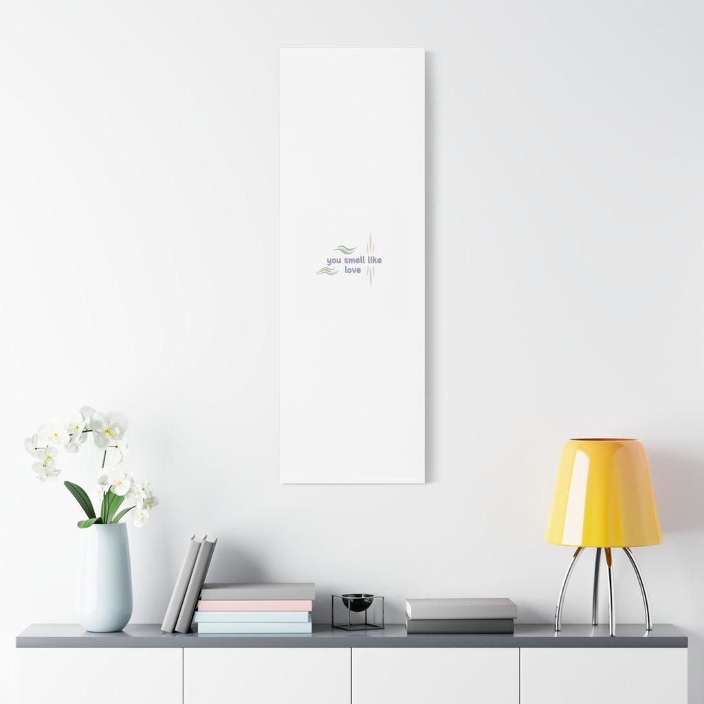 you smell like love canvas, micro affirmation, encouragement quote art