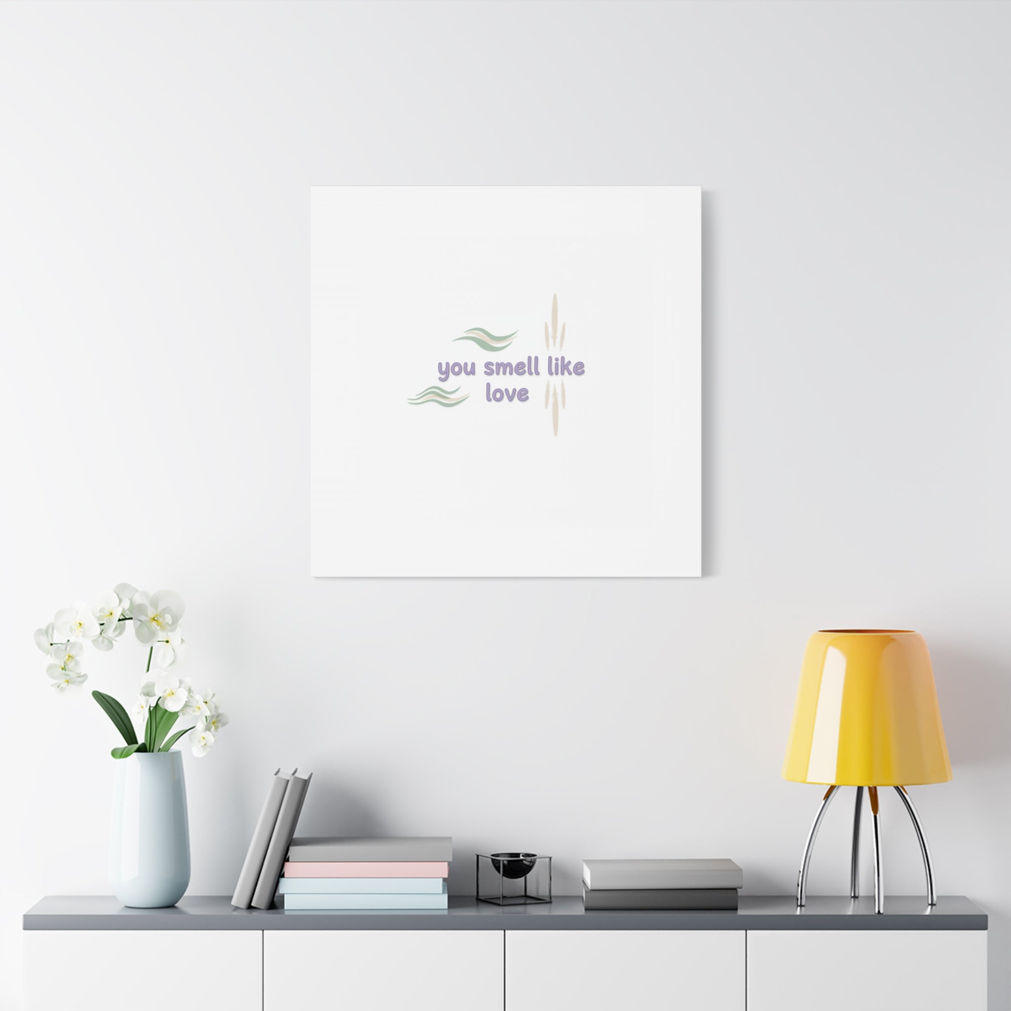 you smell like love canvas, micro affirmation, encouragement quote art