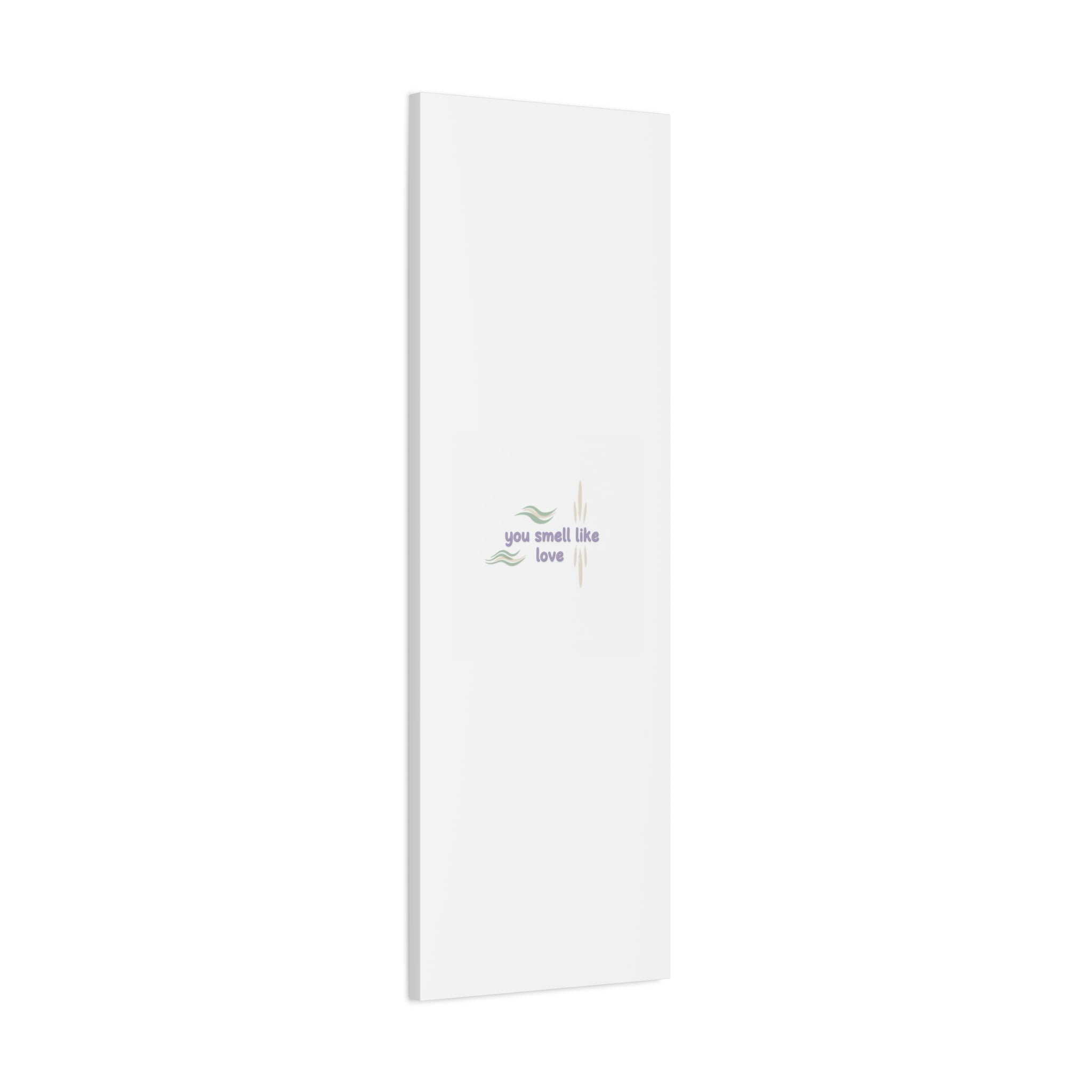 you smell like love canvas, micro affirmation, encouragement quote art