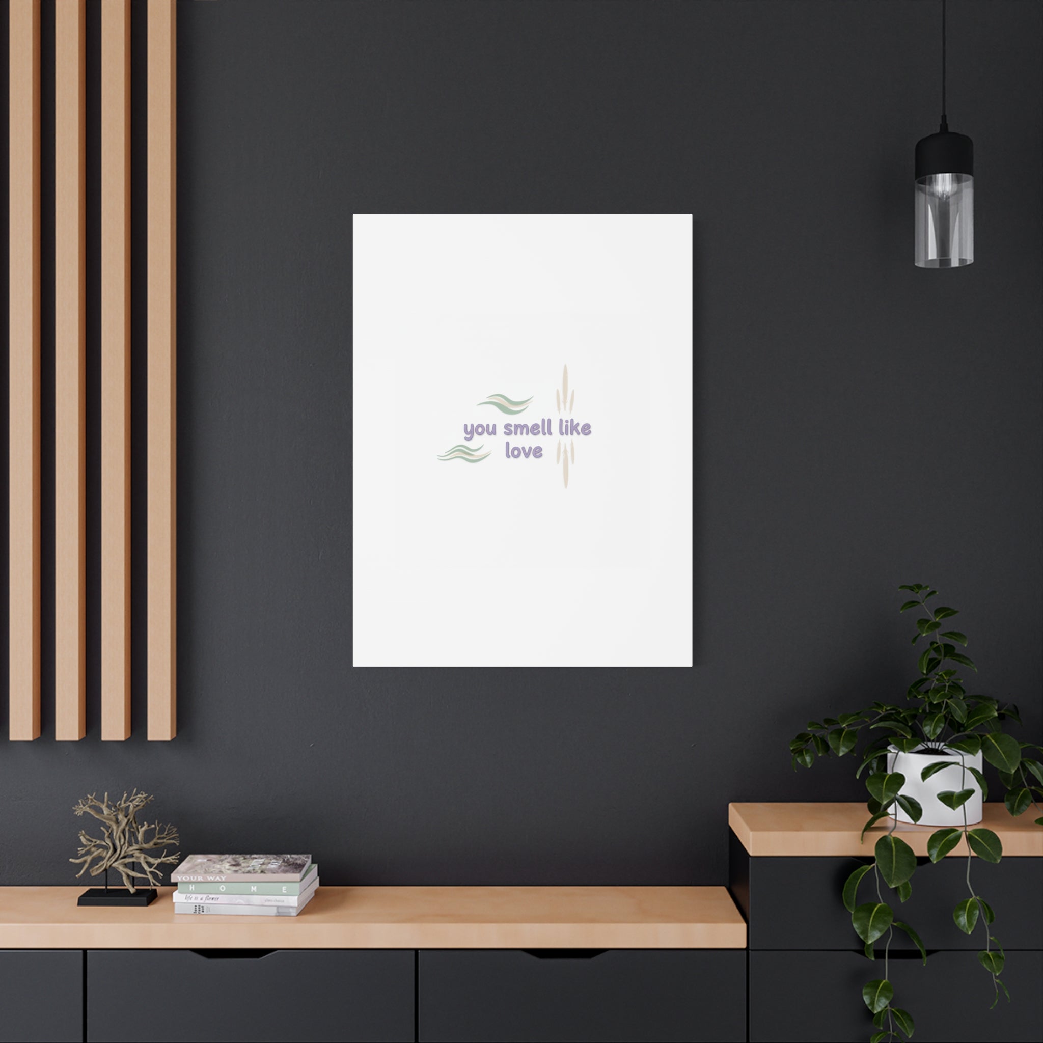 you smell like love canvas, micro affirmation, encouragement quote art