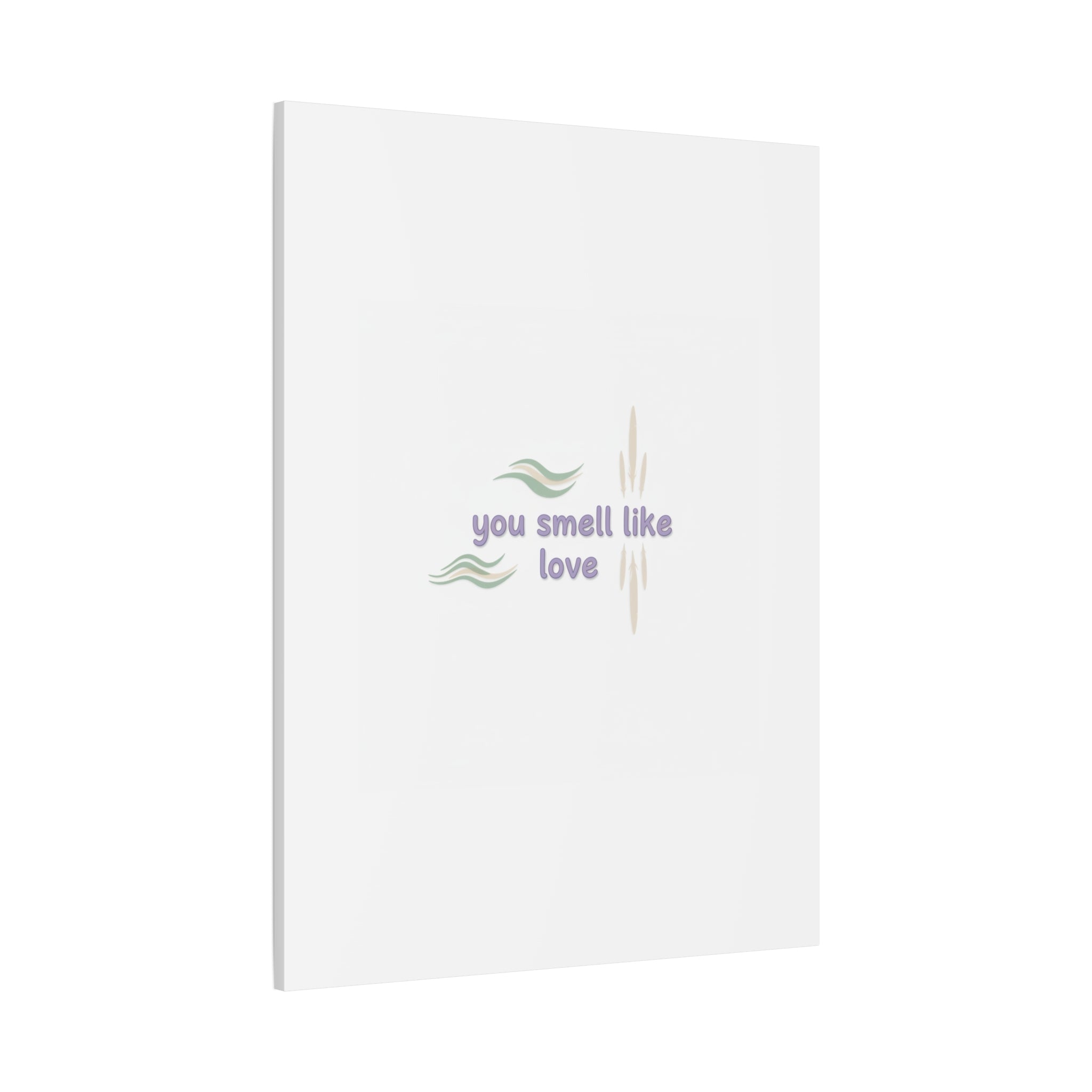 you smell like love canvas, micro affirmation, encouragement quote art