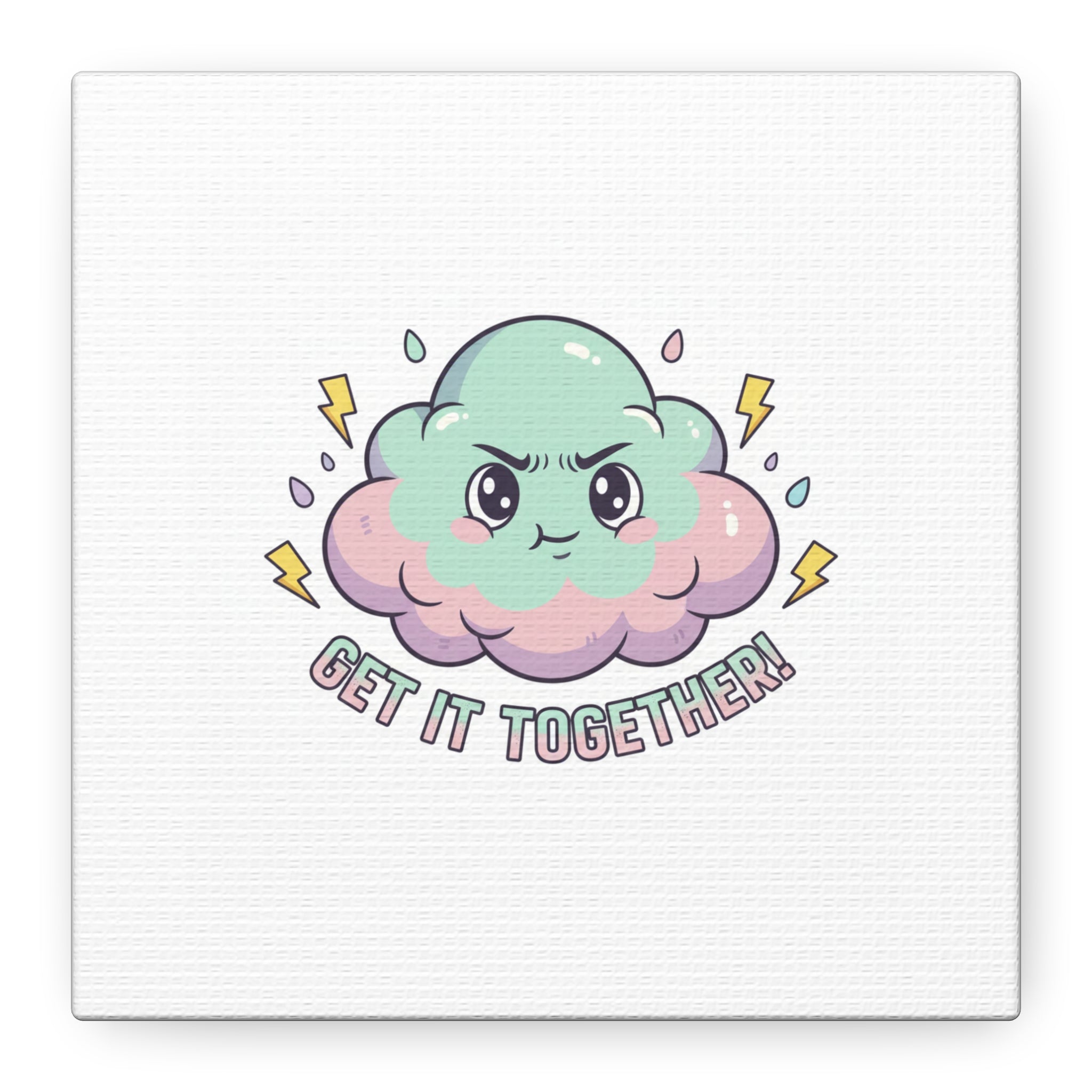 Get It Together! Cloud Illustration Canvas | dark humor inspirational