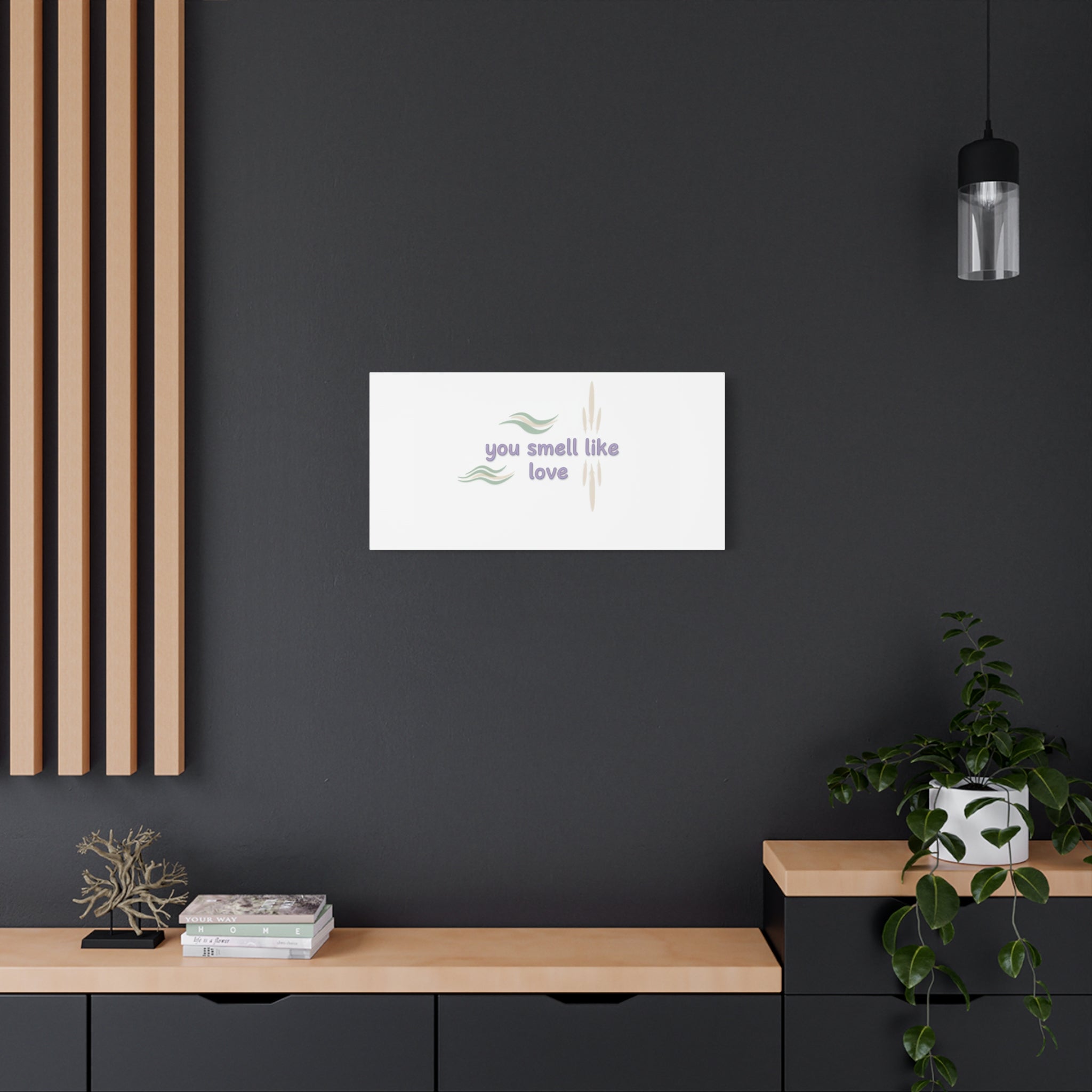 you smell like love canvas, micro affirmation, encouragement quote art