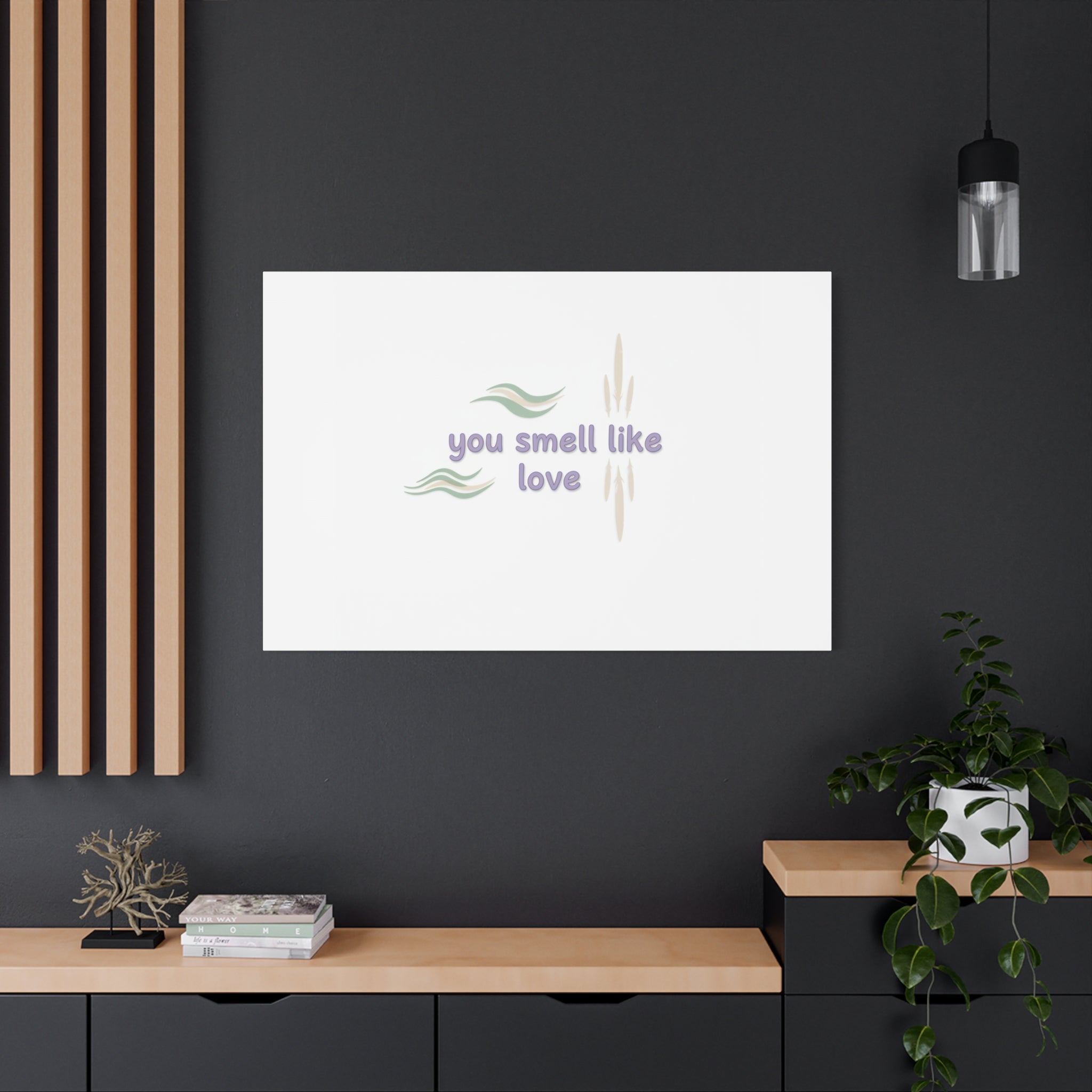 you smell like love canvas, micro affirmation, encouragement quote art