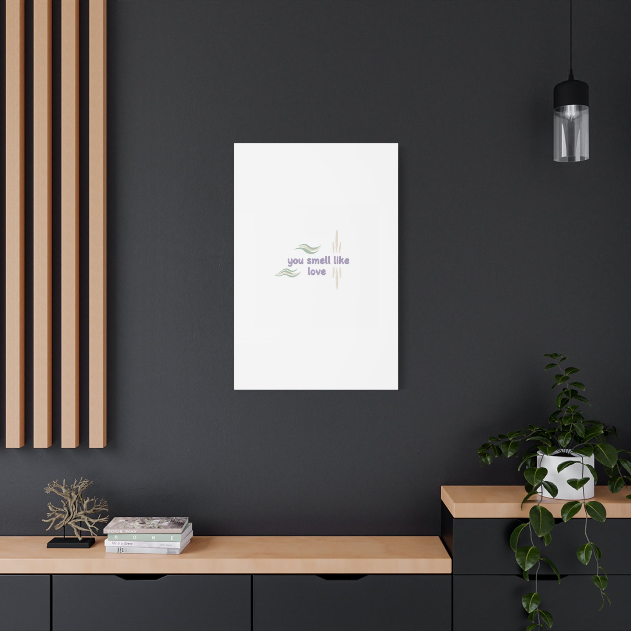 you smell like love canvas, micro affirmation, encouragement quote art