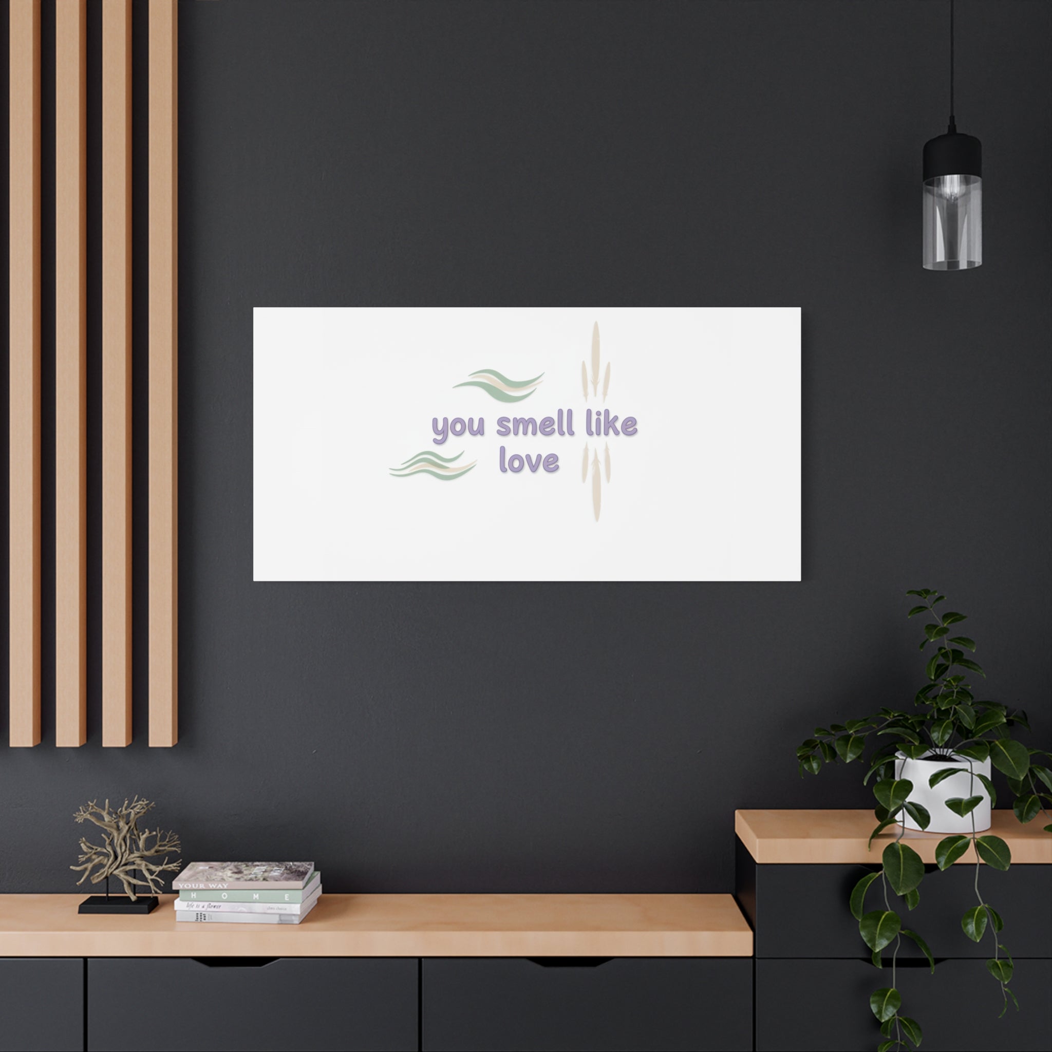 you smell like love canvas, micro affirmation, encouragement quote art
