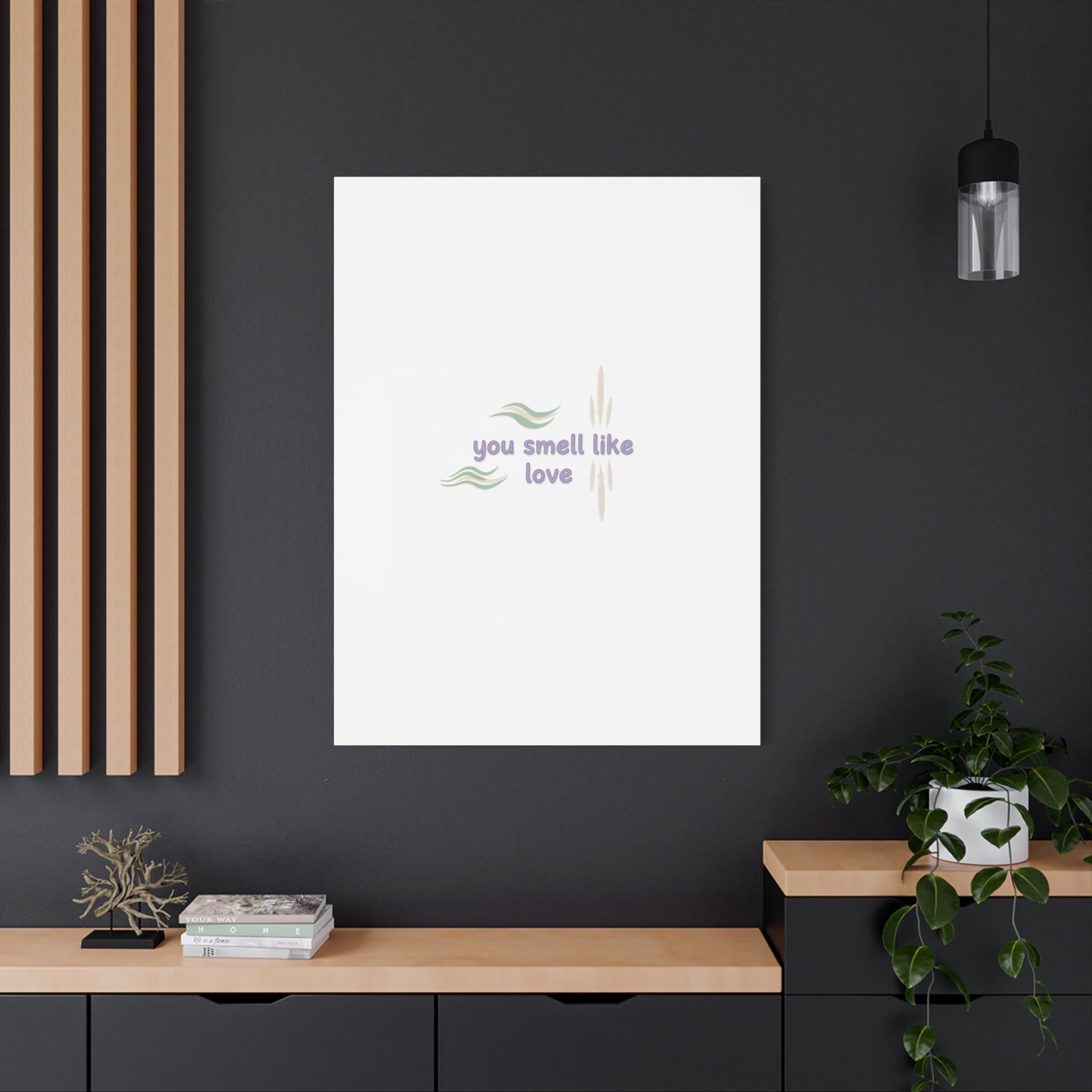 you smell like love canvas, micro affirmation, encouragement quote art