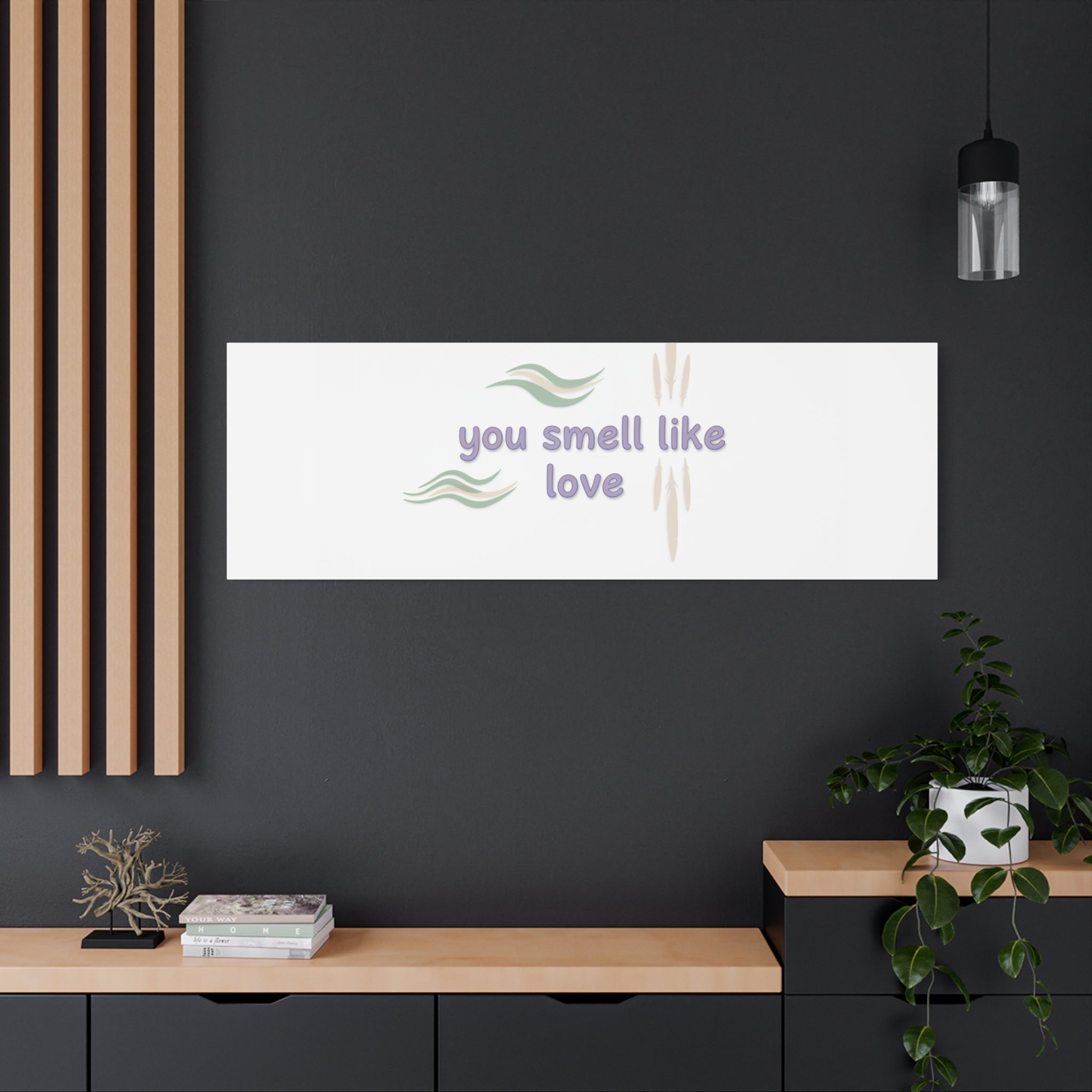 you smell like love canvas, micro affirmation, encouragement quote art