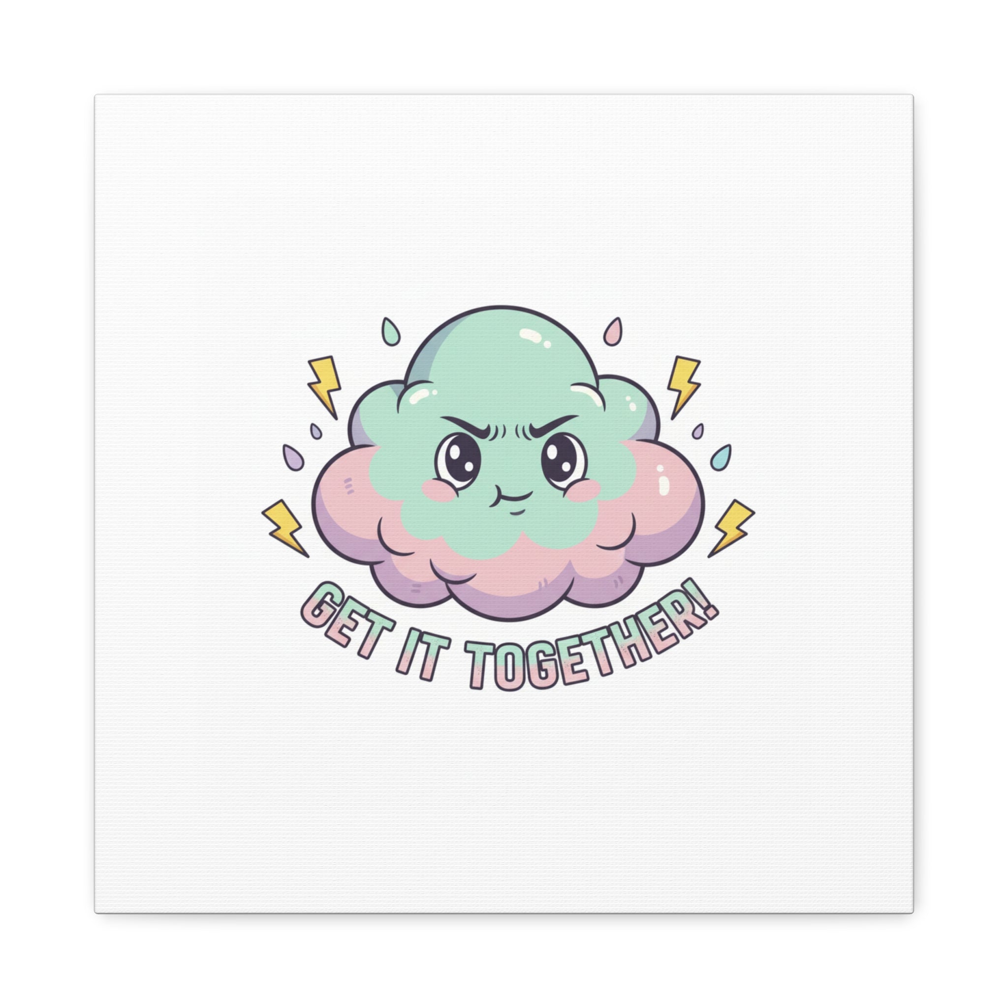 Get It Together! Cloud Illustration Canvas | dark humor inspirational