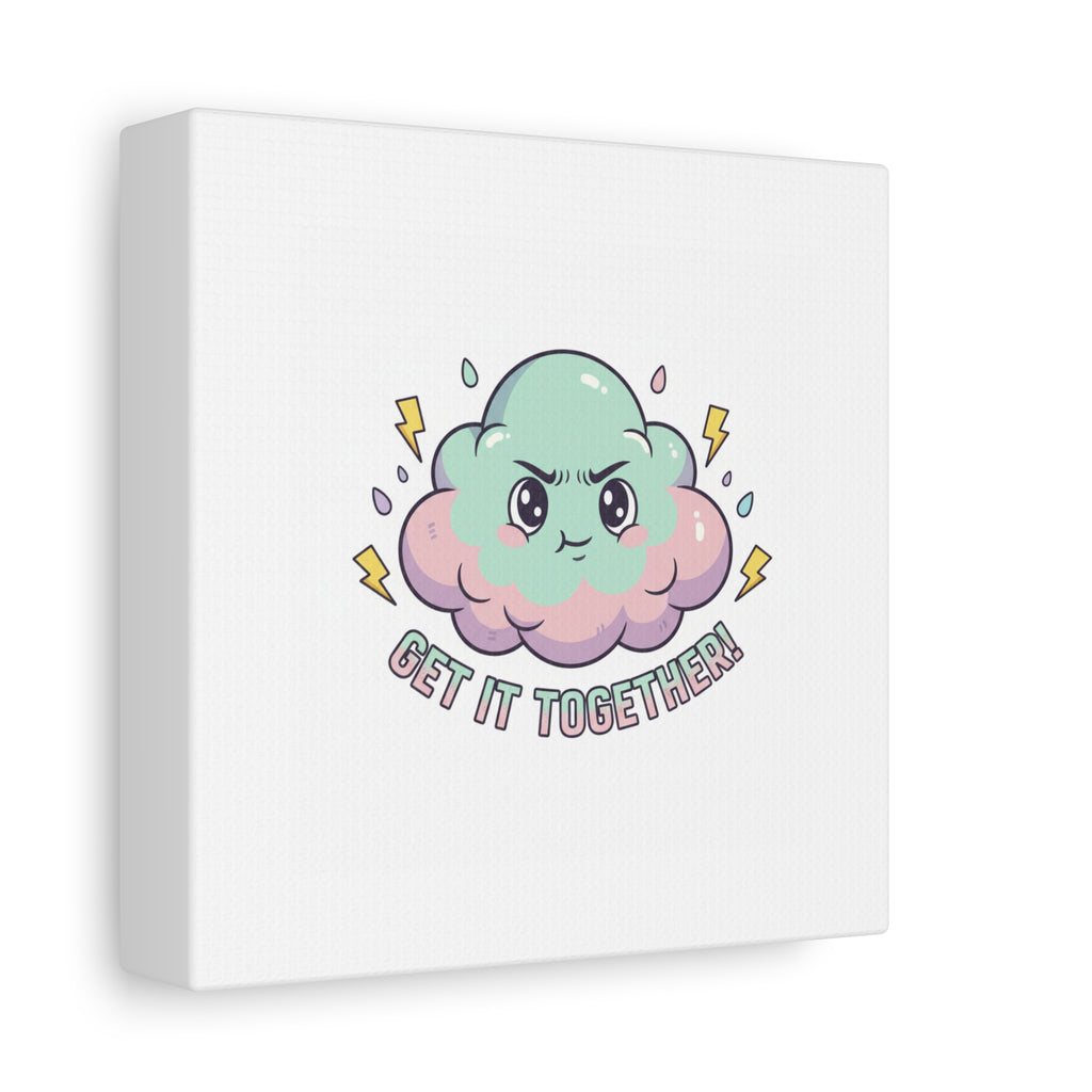 Get It Together! Cloud Illustration Canvas | dark humor inspirational