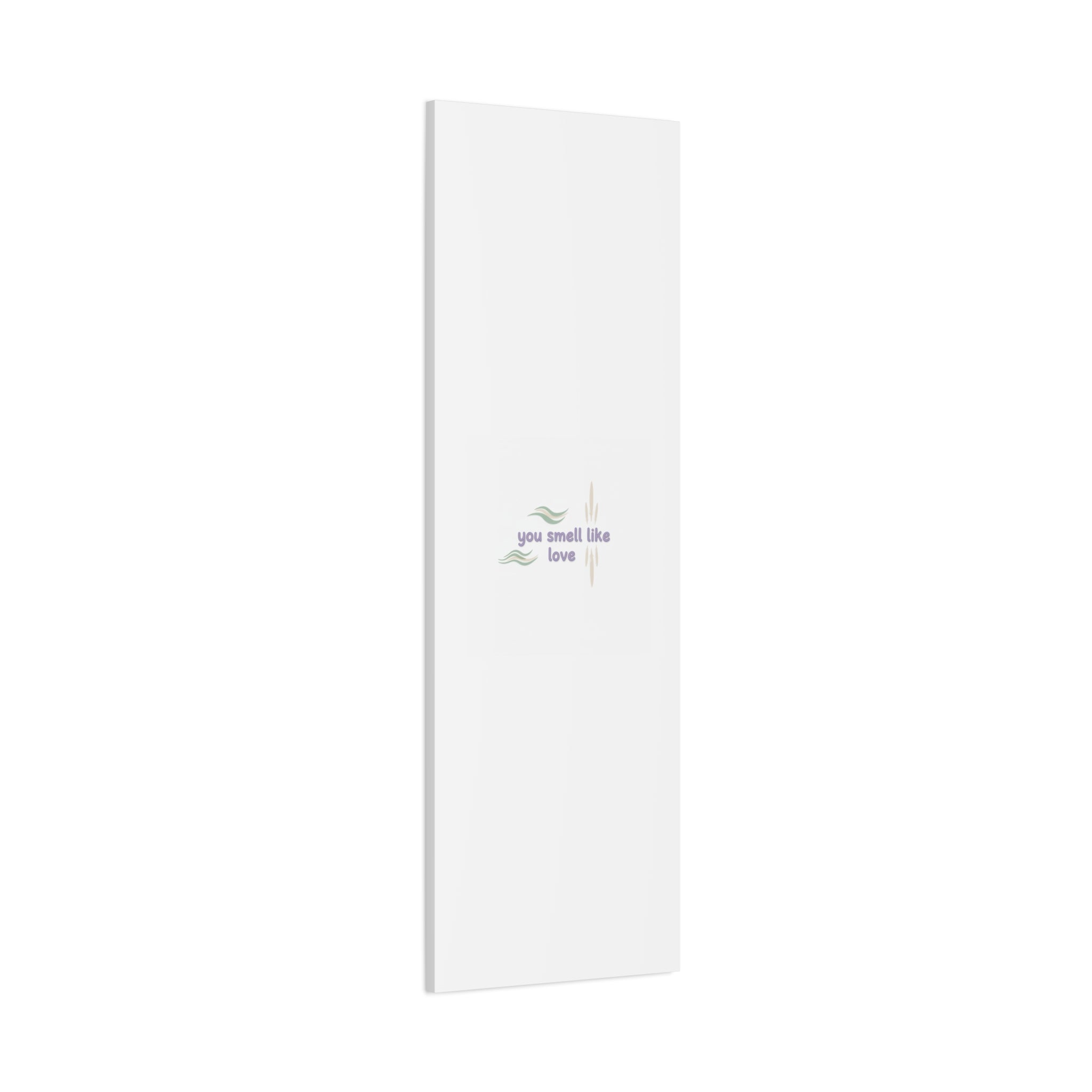 you smell like love canvas, micro affirmation, encouragement quote art